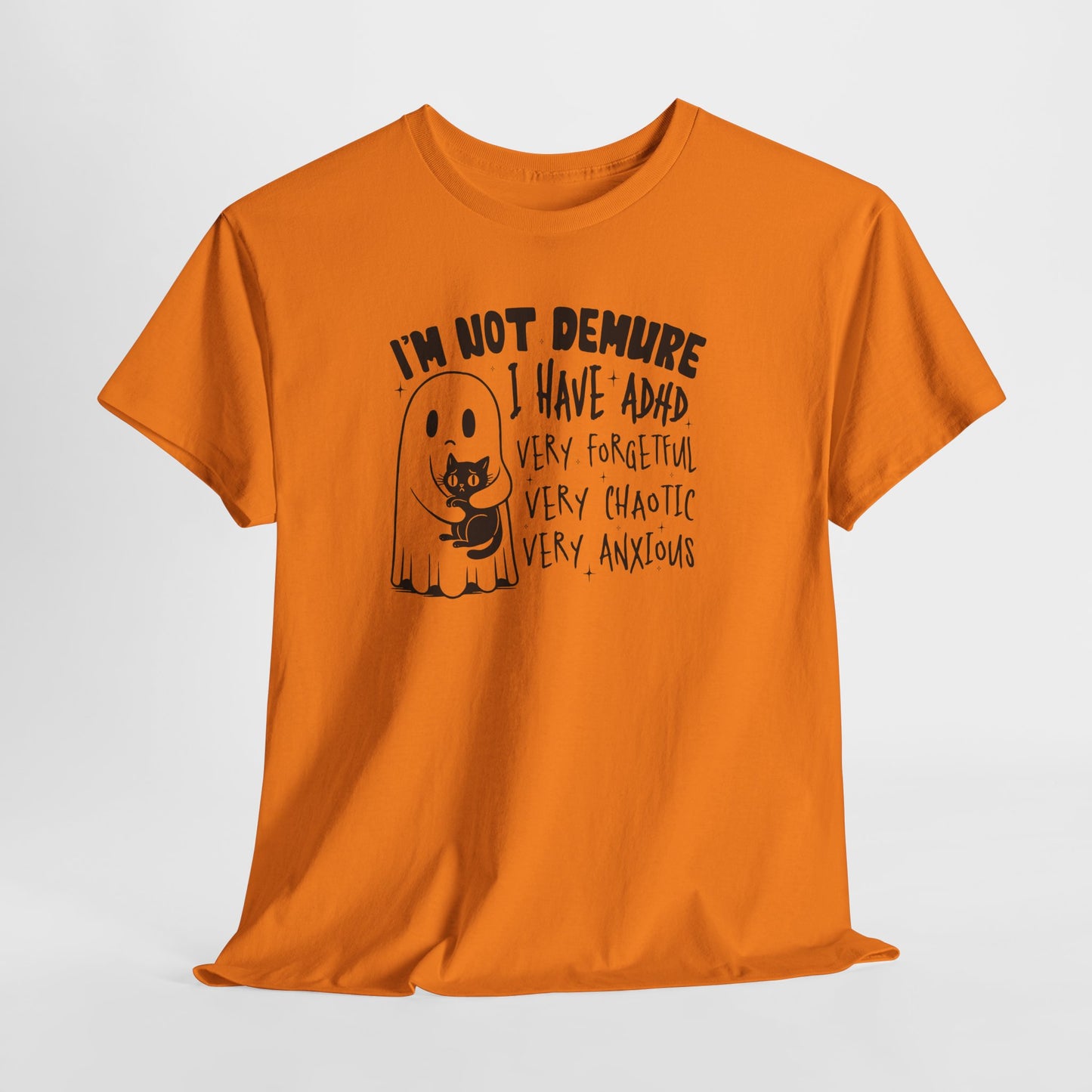 I am Not Demure I Have ADHD Shirt  Funny Ghost Cat Halloween Tee Chaotic Spooky Shirt for Women ADHD Awareness Shirt  Mental Health Tee