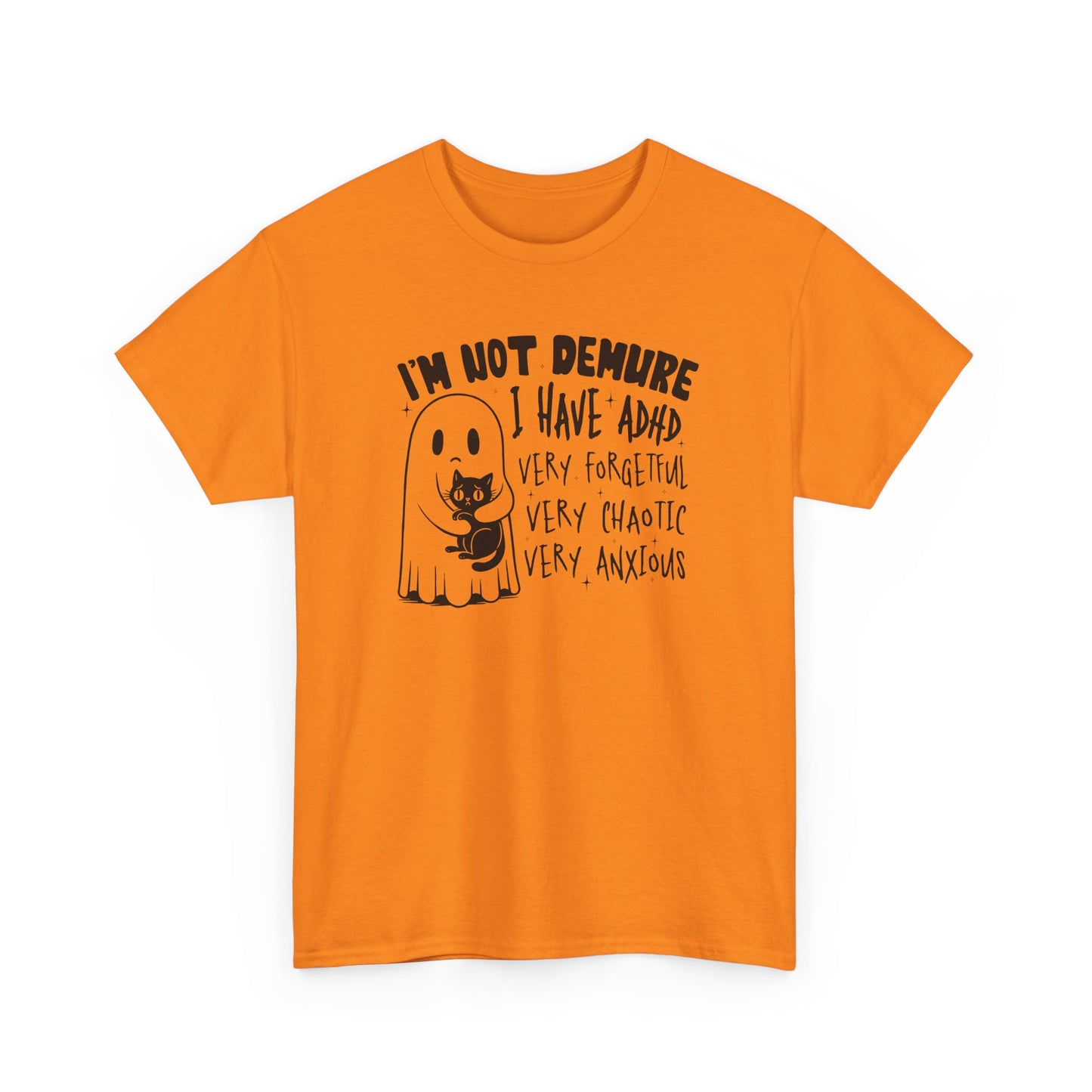 I am Not Demure I Have ADHD Shirt  Funny Ghost Cat Halloween Tee Chaotic Spooky Shirt for Women ADHD Awareness Shirt  Mental Health Tee