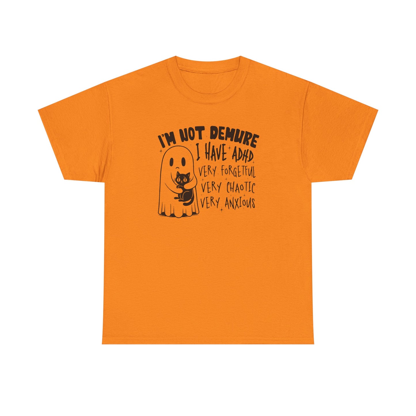 I am Not Demure I Have ADHD Shirt  Funny Ghost Cat Halloween Tee Chaotic Spooky Shirt for Women ADHD Awareness Shirt  Mental Health Tee