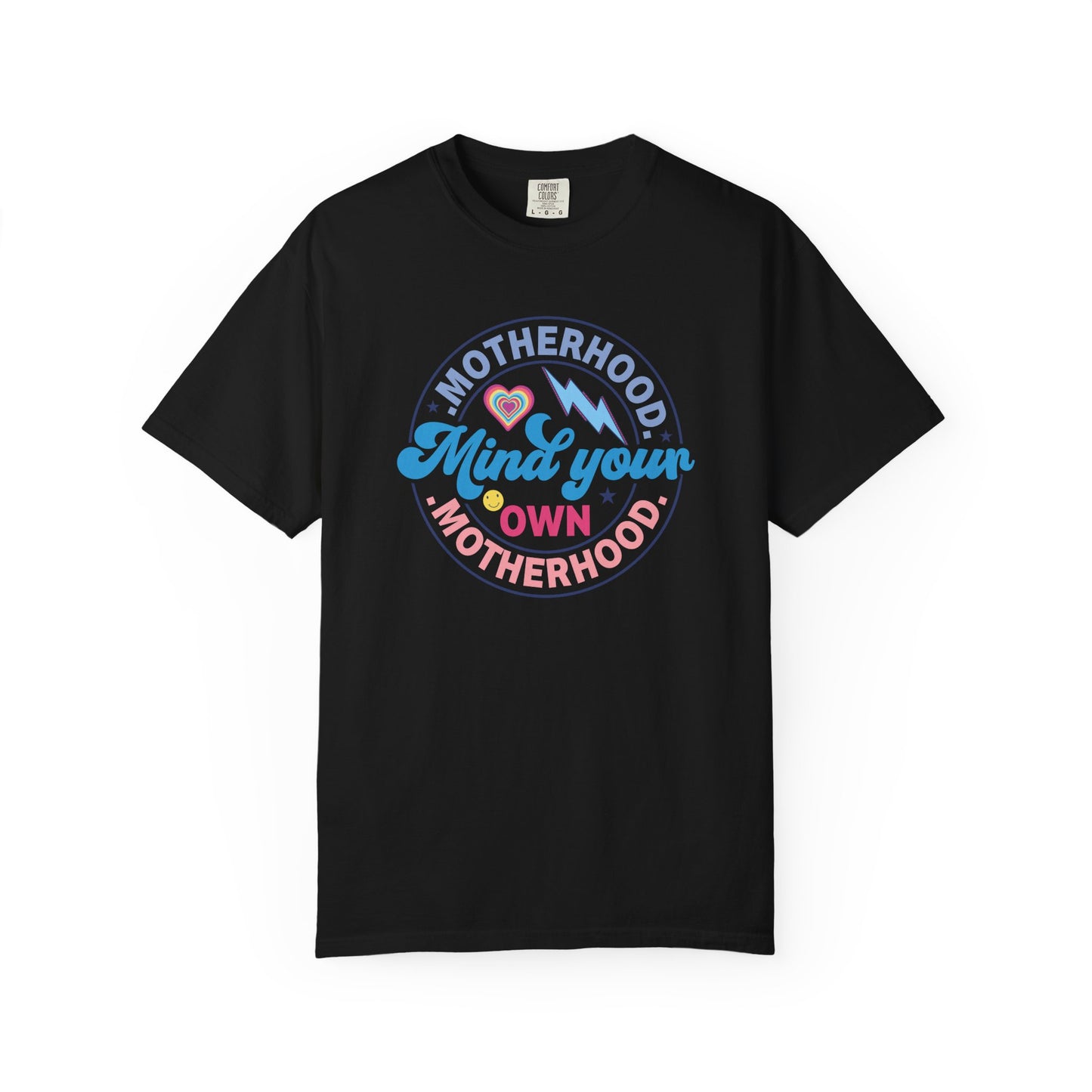 Mind Your Motherhood Unisex T-Shirt, Funny Mom Tee, Gift for New Mothers, Mother's Day Shirt, Casual Everyday Wear