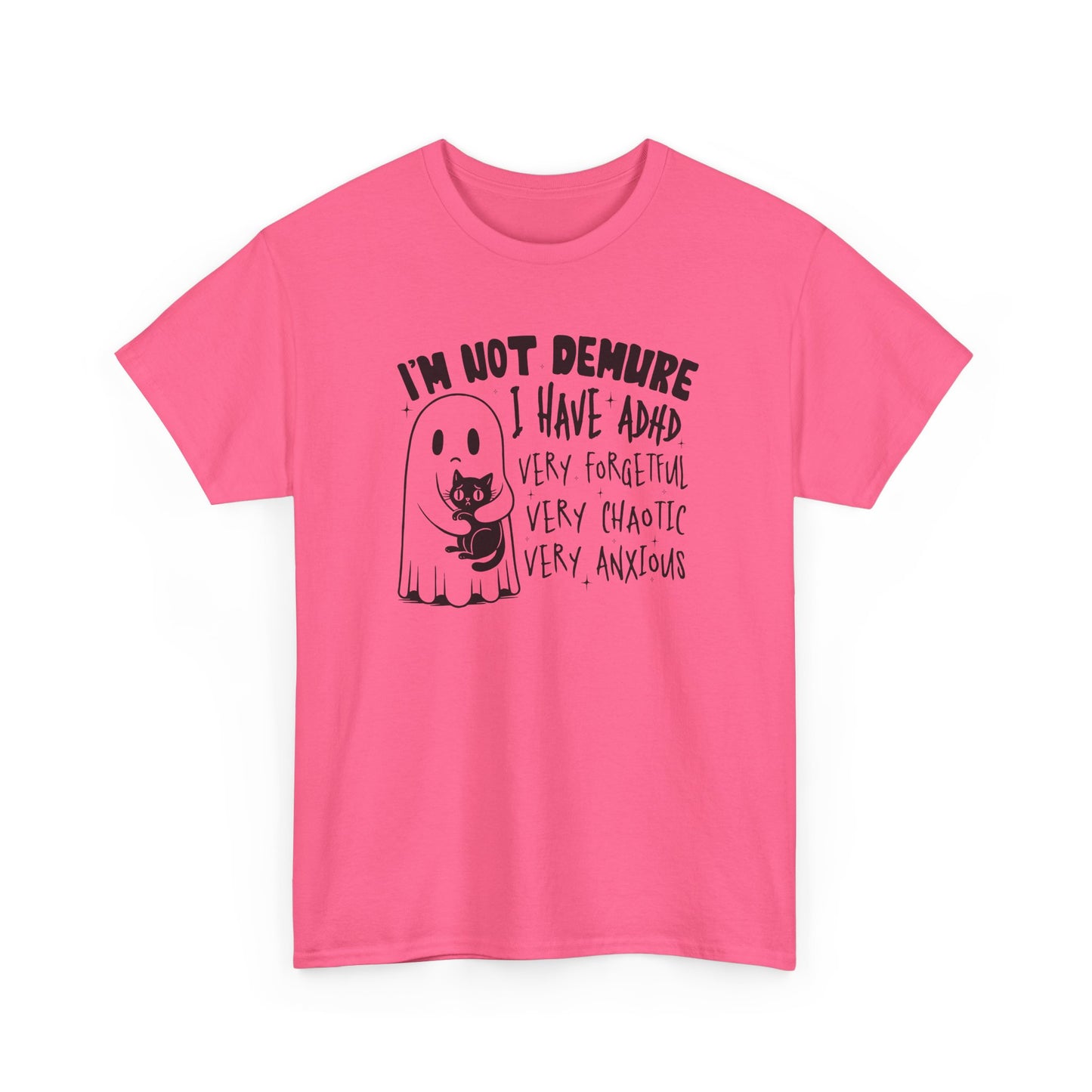 I am Not Demure I Have ADHD Shirt  Funny Ghost Cat Halloween Tee Chaotic Spooky Shirt for Women ADHD Awareness Shirt  Mental Health Tee