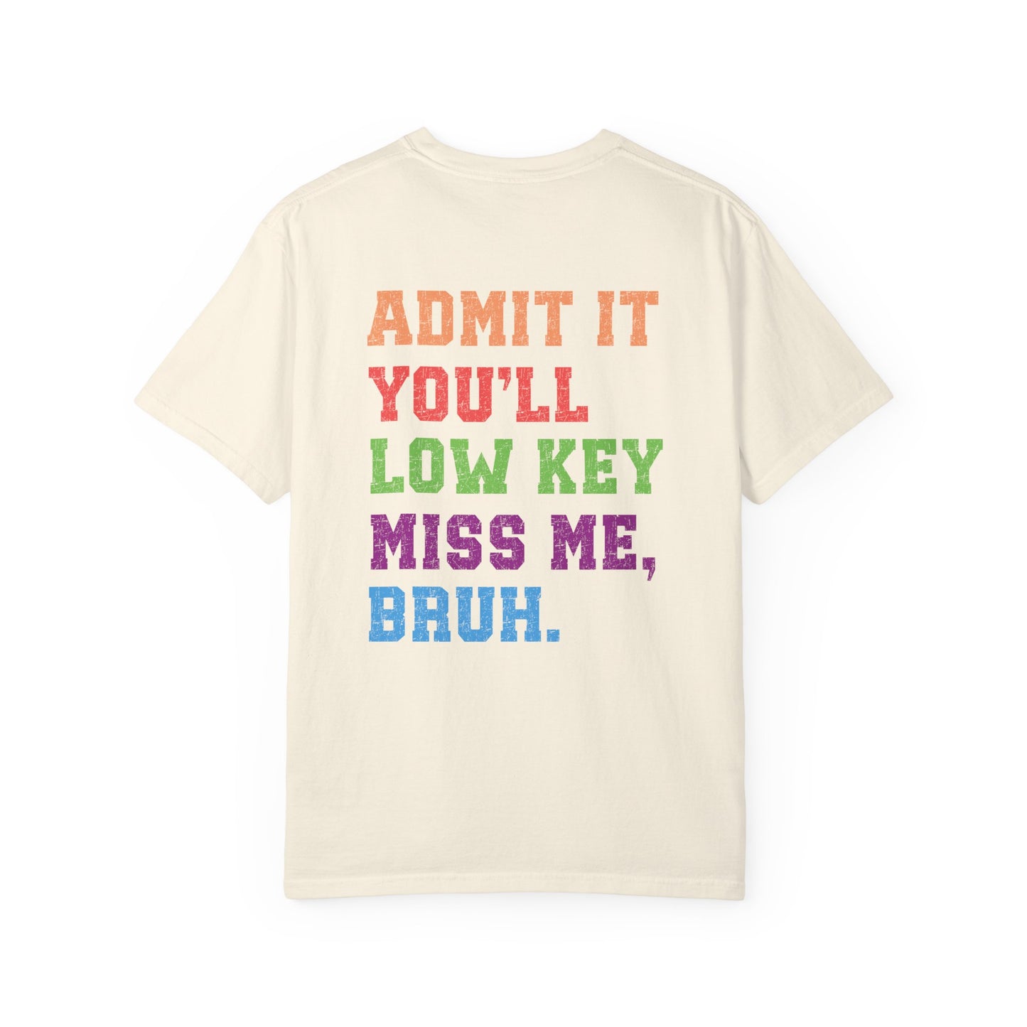 Last Day of School Tee - Low Key Miss Me, Bruh.