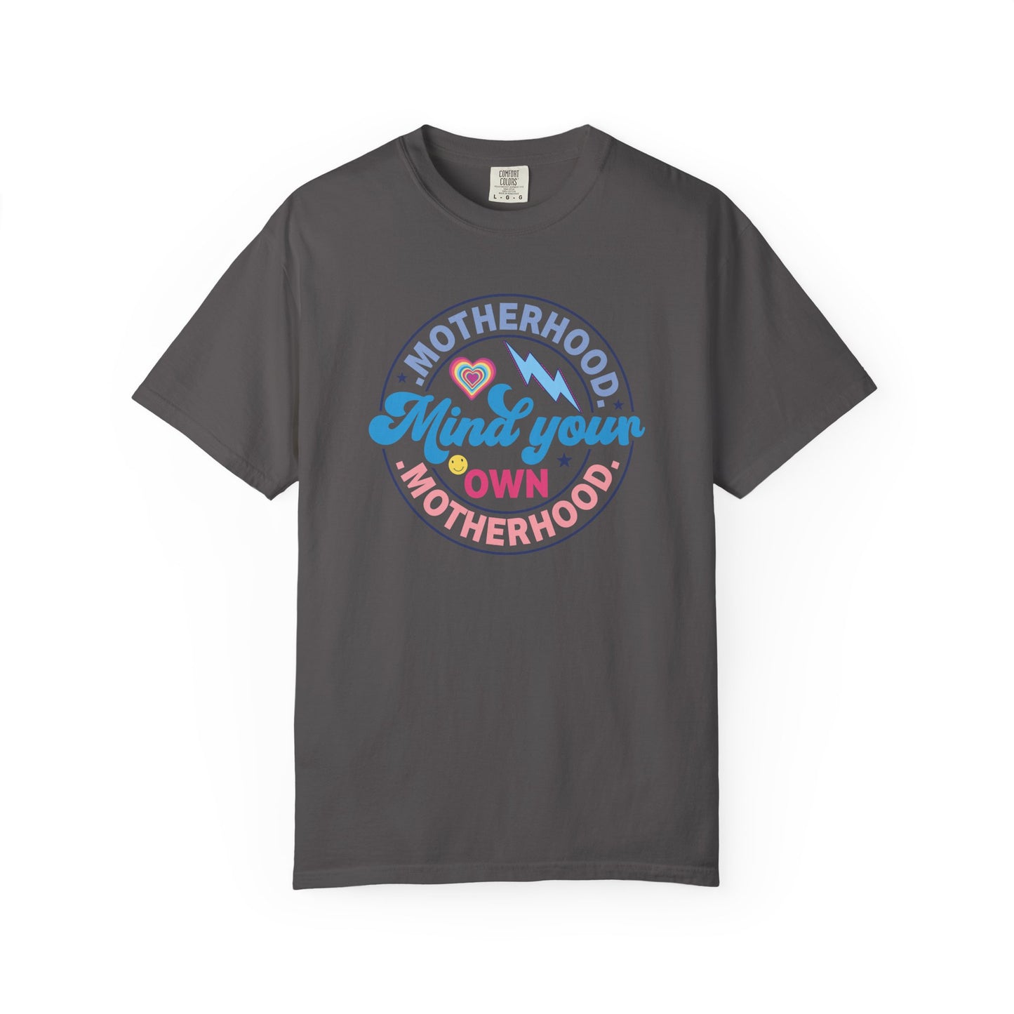 Mind Your Motherhood Unisex T-Shirt, Funny Mom Tee, Gift for New Mothers, Mother's Day Shirt, Casual Everyday Wear