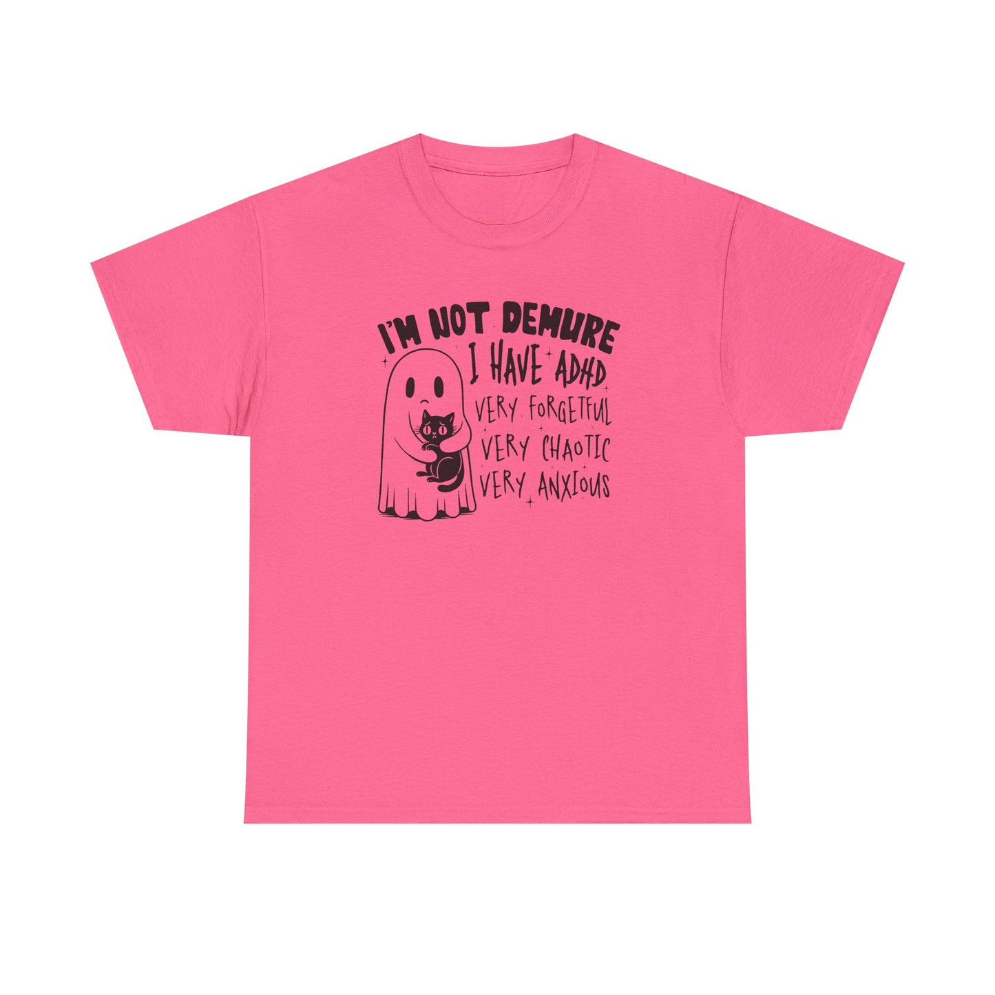 I am Not Demure I Have ADHD Shirt  Funny Ghost Cat Halloween Tee Chaotic Spooky Shirt for Women ADHD Awareness Shirt  Mental Health Tee